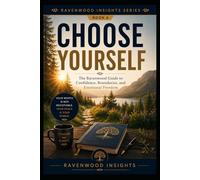 Choose Yourself: Stop Waiting for Someone Else to Choose You: 6 (Ravenwood Insights)
