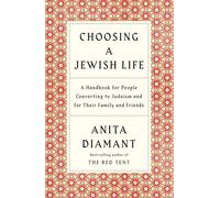 Choosing a Jewish Life, Revised and Updated: A Handbook for People Converting to Judaism and for Their Family and Friends