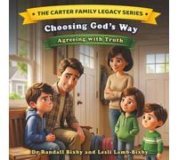Choosing God's Way: Agreeing with Truth (The Carter Family Legacy Series)