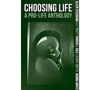 Choosing Life: A Pro-Life Anthology