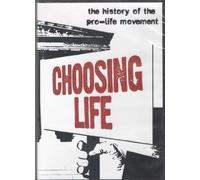 Choosing Life: The History of the Pro-life Movement