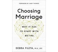 Choosing Marriage: Why It Has to Start with We>Me