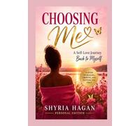 Choosing Me: A Self-Love Journey Back to Myself