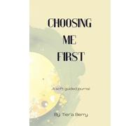 Choosing Me First - A Soft Guided Journal