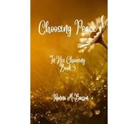 Choosing Peace: 3 (In His Choosing)