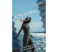 CHOOSING PEACE: Book Two of the Still Becoming Series