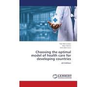 Choosing the optimal model of health care for developing countries: 2d Edition