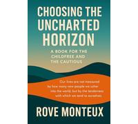 Choosing the Uncharted Horizon: A Book for the Childfree and the Cautious
