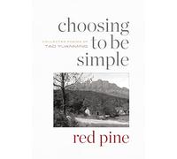 Choosing to Be Simple: Collected Poems of Tao Yuanming
