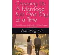 Choosing Us: A Marriage Built One Day at a Time: Small Moments, Real Conflict, and the Courage to Come Back
