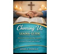 CHOOSING US - LEADER GUIDE: Church & Premarital Counseling Companion For Use with the Choosing Us Couples Workbook
