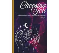 Choosing You: A Journey to Self-Love, Inner Peace, and Living Fully.