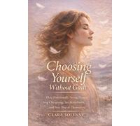 Choosing Yourself Without Guilt: How Emotionally Strong Woman Stop Over giving