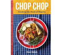 Chop Chop: Cooking the Food of Nigeria