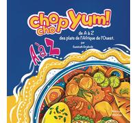 Chop Chop Yum De A à Z des aliments d'Afrique de l'Ouest