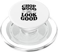 Chop Wood Look Good Funny Leñador PopSockets PopGrip para MagSafe