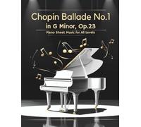 Chopin Ballade No.1 in G Minor, Op.23 - Piano Sheet Music for All Levels