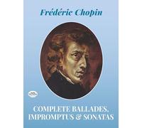 Chopin: complete ballades, impromptus and sonatas piano: The Paderewski Edition (Dover Classical Piano Music)