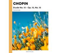 Chopin Etude No. 10 - Op. 10, No. 10 Practice Guide