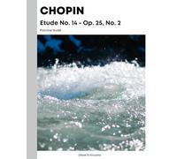 Chopin Etude No. 14, Op. 25, No. 2 - Practice Guide