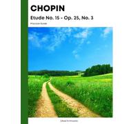 Chopin Etude No. 15, Op. 25, No. 3 - Practice Guide