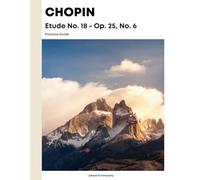 Chopin Etude No. 18, Op. 25, No. 6 - Practice Guide