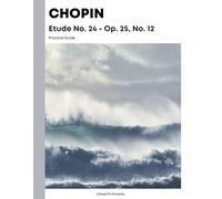 Chopin Etude No. 24, Op. 25, No. 12 - Practice Guide
