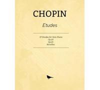 Chopin Etudes - Complete Works: 27 Etudes for Solo Piano - Op.10, Op.25 & Novelles