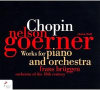 Nelson Goerner, piano;Orchestra of 18th Century - Chopin: Obras para piano y orquesta