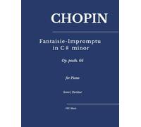 Chopin - Fantaisie-Impromptu in C♯ minor: Op. posth. 66 for Piano: 61 (Sheet Music)