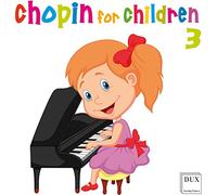 Chopin for children, vol. 3 : Oeuvres pour piano. Trifonov, Geniusas, Nehring, Shebanova.