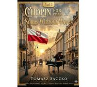 CHOPIN FOR PIANO Songs Without Words