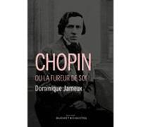 Chopin Ou La Fureur De Soi (ebook)
