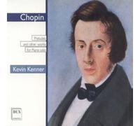 Chopin : Préludes et autres oeuvres. Kenner.