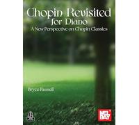 Chopin Revisited for Piano: A New Perspective on Chopin Classics