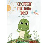 "Chopper" The Baby Dino: Coloring Book