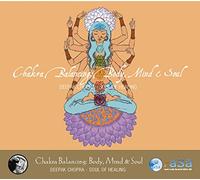 Chopra, Deepak - Chakra Balancing:Body,..