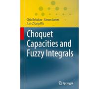 Choquet Capacities and Fuzzy Integrals (Theory and Applications of Computability)