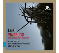 Chor des Bayerischen Rundfunks - Herbert Schuch - Liszt : Via Crucis - Cornelius : Requiem