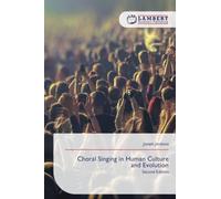 Choral Singing in Human Culture and Evolution: Second Edition