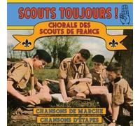 Chorale des Scouts de France - Scouts Toujours !