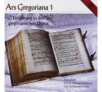 Choralschola Duesseldorf & Konvent Mariendonk - Ars Gregoriana 1;Einführung in Den Gre
