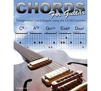 Chords for Guitar: Transposable Chord Shapes using the CAGED System