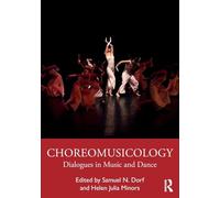Choreomusicology: Dialogues in Music and Dance