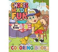 Chores Made Fun Coloring Book: Color, Learn & Play | 30 Happy Kids Doing Everyday Chores in Colorful Home Scenes to Color | Wholesome Learning Art for ... Play | Cheerful Home Scenes for Learning