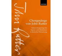 Chorgesänge von John Rutter (Choral Songs by John Rutter): Sieben Chorgesänge für Sopran- und Altstimmen in deutscher Übersetzung