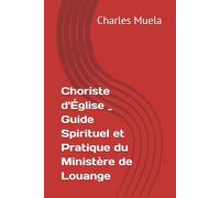 Choriste d'Église _ Guide Spirituel et Pratique du Ministère de Louange