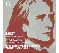 Chorus Sine Nomine, Steve Davislim, Martin Haselbock, Orchester Wiener Akademie - Liszt: Sinfonia Fausto / Haselböck