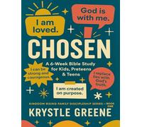 CHOSEN: A 6-Week Bible Study for Kids, Preteens & Teens on Identity, Confidence & God’s Truth (Kingdom Rising Family Discipleship Series)