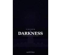 Chosen by Darkness: A Novel of Shadows, Wisdom, and the Voice Within. (The Whisper Trilogy.)